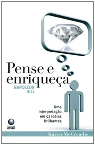 Napoleon Hill Pense E Enriqueca, De Karen Mccreadie. Editora Globo Em Português