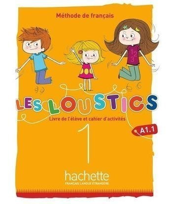 Les Loustics 1. Livre Del L Eleve Et Cahier D Activites A1.1