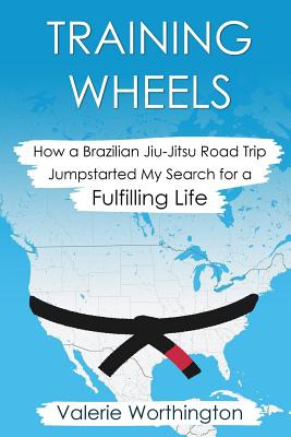 Libro Training Wheels: How A Brazilian Jiu-jitsu Road Tri...