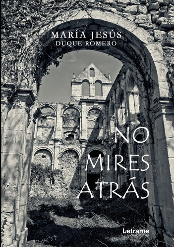 No mires atrÃÂ¡s, de Duque Romero, María Jesús. Editorial Letrame S.L., tapa blanda en español