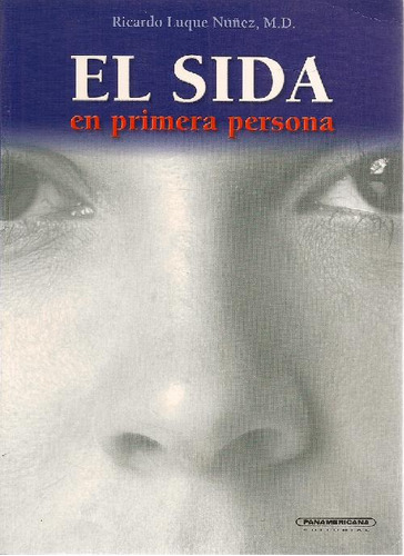 Libro El Sida En Primera Persona De Ricardo Luque Nuñez