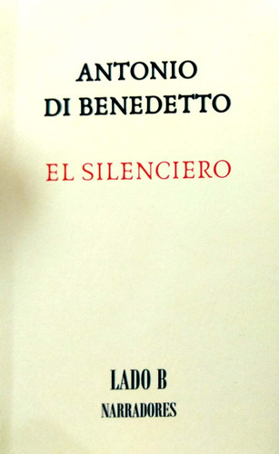 El Silenciero, Antonio Di Benedetti, Lado B Nuevo * 