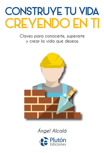 Libro Construye Tu Vida Creyendo En Ti Mismo