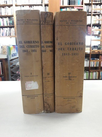 El Gobierno Del Cerrito 1843-1851 (3 Tomos) Magariños De M