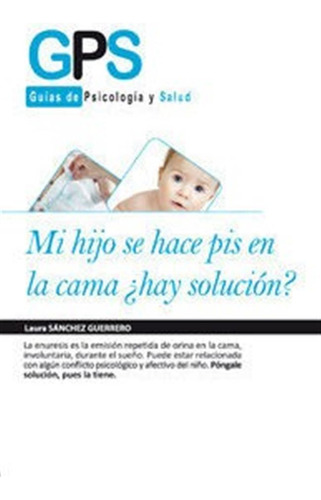 Mi Hijo Se Hace Pis En La Cama Hay Solucion - Sanchez Gue...