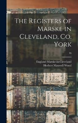 Libro The Registers Of Marske In Cleveland, Co. York; 16 ...