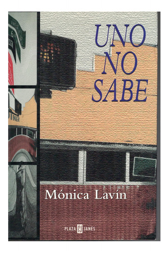 Libro Uno No Sabe Mónica Lavín 