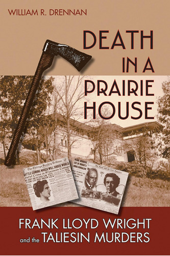 Libro: Death In A Prairie House: Frank Lloyd Wright And The 