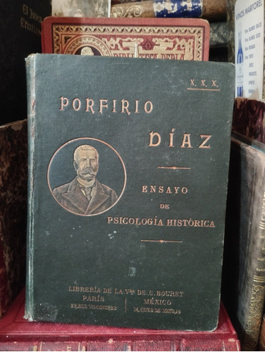 Porfirio Díaz Ensayo De Psicología Histórica 1906