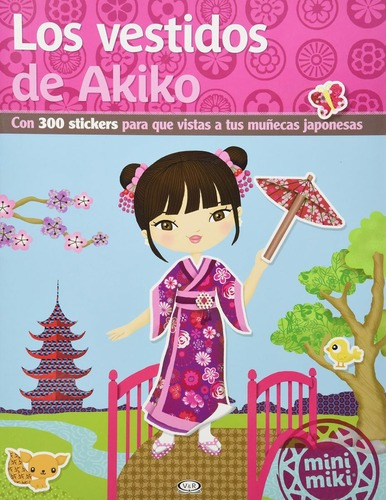 Libro - Los Vestidos De Akiko Con Stickers - Mini Miki  V&r