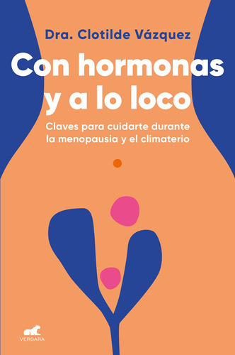 Con Hormonas Y A Lo Loco - Vázquez, Doctora Clotilde - *