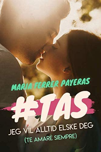 Libro: #tas. (te Amaré Siempre) Jeg Vil Alltid Elske Deg: (n