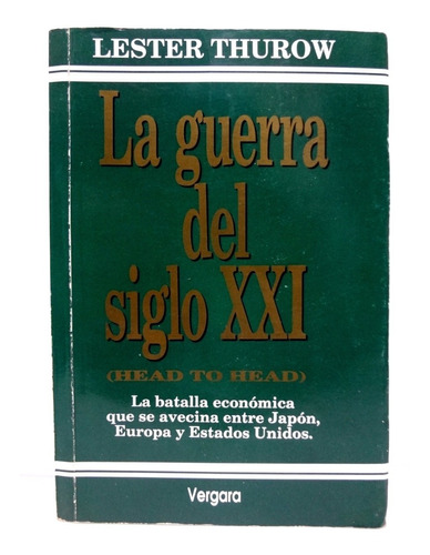 Lester Thurow - La Guerra Del Siglo Xxi - (1996)