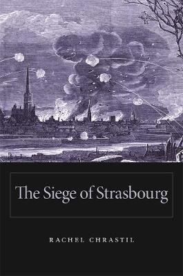 Libro The Siege Of Strasbourg - Rachel Chrastil