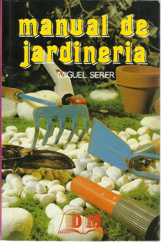 Manual De Jardinería  - Miguel Serer 1990 Dalmau Socías