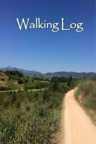Walking Log, De Tom Alyea. Editorial Createspace Independent Publishing Platform, Tapa Blanda En Inglés