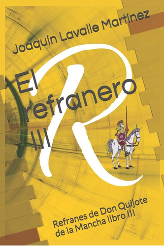 Libro: El Refranero Iii: Refranes De Don Quijote De La Manch