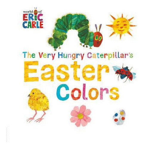 Libro Very Hungry Caterpillar's Easter Colors, The (inglés)