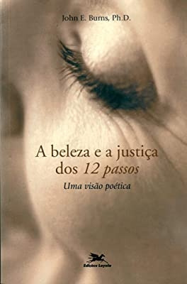 Livro A Beleza E A Justiça Dos 12 Passos - John E. Burns [2005]