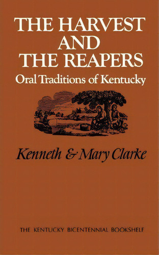 The Harvest And The Reapers, De Kenneth Clarke. Editorial University Press Kentucky, Tapa Blanda En Inglés