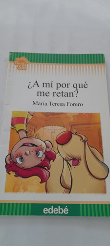 A Mí Por Qué Me Retan De María Teresa Forero - Edebe (usado)