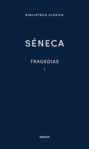 Tragedias Vol. 1 - Lucio Anneo Séneca