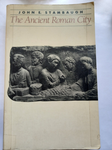 The Ancient Roman City - John Stambaugh