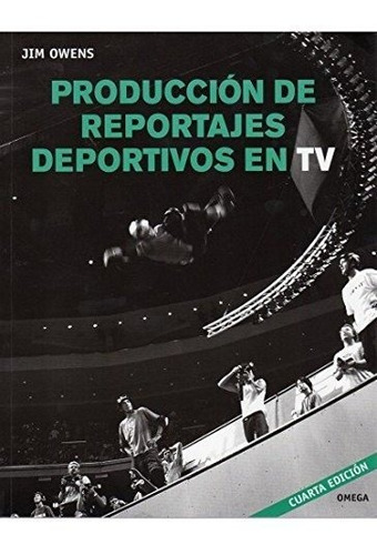 Libro Produccion De Reportajes Deportivos En Tv   4 Ed De Ji
