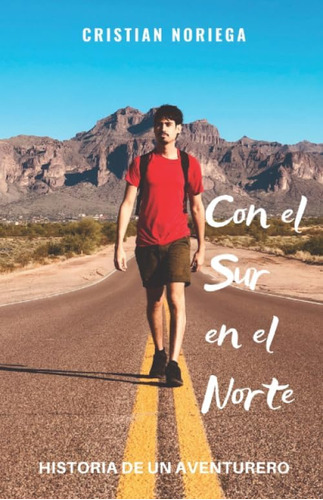 Libro: Con El Sur En El Norte: Historia De Un Aventurero (sp