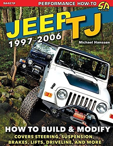 Book : Jeep Tj 1997-2006 How To Build And Modify - Hanssen,