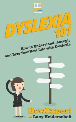 Libro Dyslexia 101 : How To Understand, Accept, And Live ...