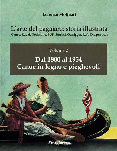 Libro: L Arte Del Pagaiare: Storia Illustrata: Volume 2. Dal