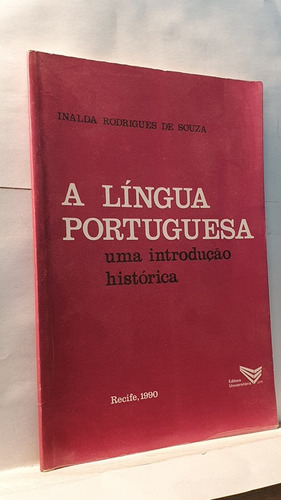 Livro A Língua Portuguesa - Uma Introdução Histórica