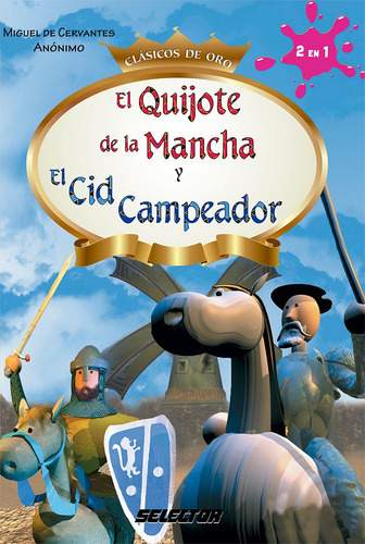 Quijote de la Mancha y El cid campeador, El, de De Cervantes y Anónimo, Miguel y Anónimo. Editorial Selector, tapa blanda en español, 2014