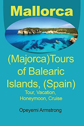 Mallorca (majorca) Tours Of Balearic Islands, (spain) Tour, 