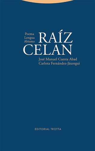 Raiz Celan, De Cuesta Abad, Jose Manuel. Editorial Trotta, S.a., Tapa Blanda En Español