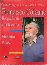 Comprar Francisco Coloane, Biografia De Una Leyenda -floridor Pérez