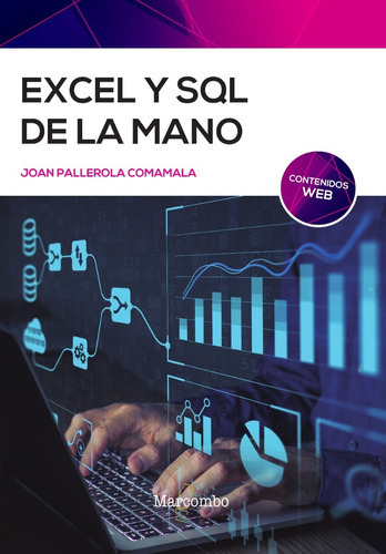 Excel Y Sql De La Mano.  Trabajo Con Bases De Datos En Excel De Forma Eficiente, De Joan Pallerola Comamala. Editorial Alfaomega - Marcombo En Español