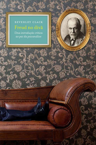 Freud no divã, de Clack, Beverley. Editora Wmf Martins Fontes Ltda, capa mole em português, 2015