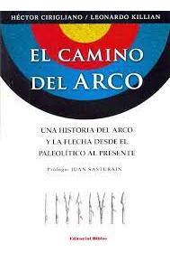 El Camino Del Arco - Historia Del Arco Y La Flecha Desde...