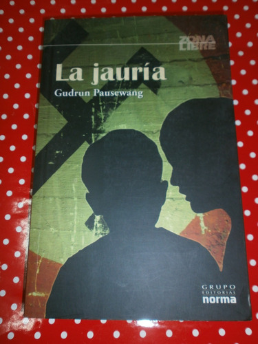 La Jauría - Pausewang Ed. Norma Zona Libre Excelente Estado