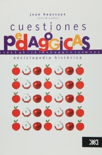 Cuestiones Pedagogicas. Una Enciclopedia Historica - Jean Ho, De Jean Houssaye. Editorial Siglo Xxi En Español