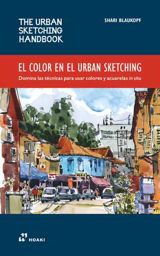 El Color En El Urban Sketching, De Blaukopf, Shari. Editorial Hoaki, Tapa Blanda En Español