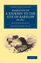 Comprar Cambridge Library Collection - Archaeology: Narrative Of A Journey To The Site Of Babylon In 1811..., De Claudius James Rich. Editorial Cambridge University Press, Tapa Blanda En Inglés