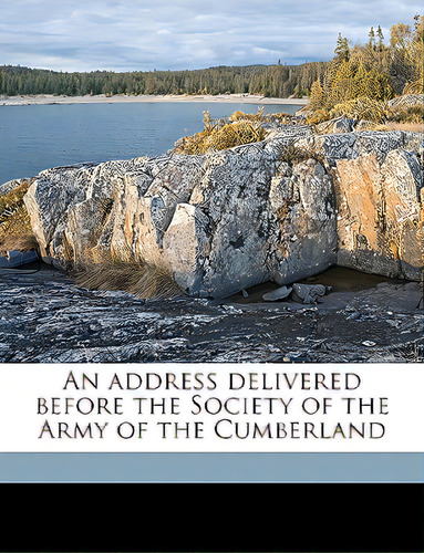 An Address Delivered Before The Society Of The Army Of The Cumberland, De Mussey, Reuben Delevan. Editorial Nabu Pr, Tapa Blanda En Inglés