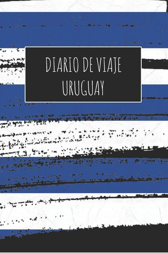 Libro: Diario De Viaje Uruguay: 6x9 Diario De Viaje I Libret