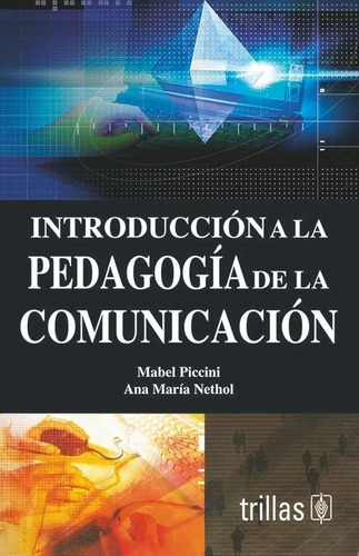 Introducción A La Pedagogía De La Comunicación, Trillas