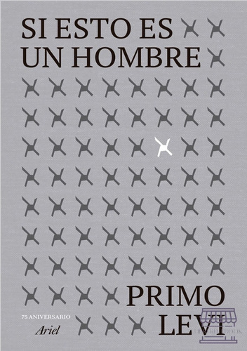 Si Esto Es Un Hombre.: Edición 75 Aniversario, De Primo Levi. Serie Biografías Editorial Ariel, Tapa Blanda, Edición 2022 En Español, 2022