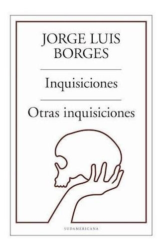 Inquisiciones. Otras Inquisiciones - Borges - Sudamericana