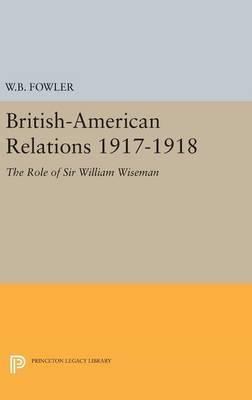 Libro British-american Relations 1917-1918 : The Role Of ...